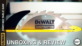 DEWALT DWE7492 Table Saw Unboxing and Review [upl. by Ainahpets]