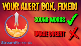 Alert Box Fix Sound Works Image Doesnt  StreamElements [upl. by Zitella738]