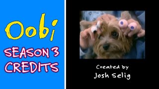 Oobi TV Show – Ending Credits Season 3 HQ [upl. by Arriec67]