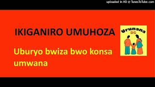 UMUHOZAUko konsa umwana bikorwa [upl. by Neerahs]