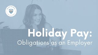 Holiday Pay Understanding Your Obligations as an Employer [upl. by Eleets]