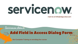 How to Add Field in Assess Dialog Form in Servicenow  Servicenow Access Dialog Form [upl. by Orin]