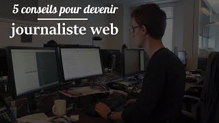 5 conseils pour devenir journaliste web [upl. by Airamat143]