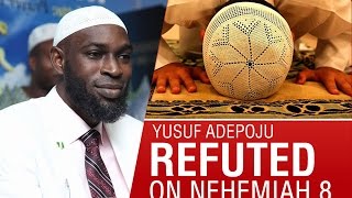 Korede Olawoyin REFUTES Yusuf Adepoju ACADIP on Nehemiah 8 [upl. by Madaih]