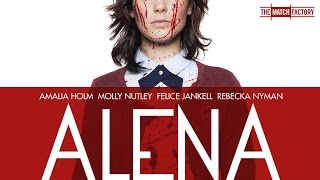 Alena 2015  Trailer  Amalia Holm  Molly Nutley  Felice Jankell  Daniel di Grado [upl. by Eniamrehs]