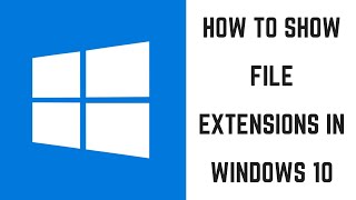 How to Show File Extensions in Windows 10 [upl. by Peppi]