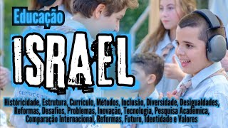 EDUCAÇÃO EM ISRAEL ‐ História Estrutura Currículo Minorias Tecnologia Reformas e Impacto [upl. by Deyas151]