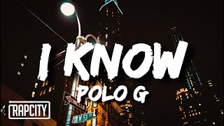 Polo G  I Know Lyrics [upl. by Elorak]