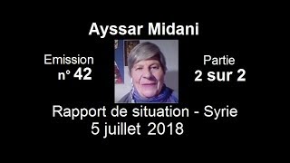 Ayssar Midani SitRep Syrie n°42  5 juillet 2018 partie 2 sur 2 [upl. by Clorinda]