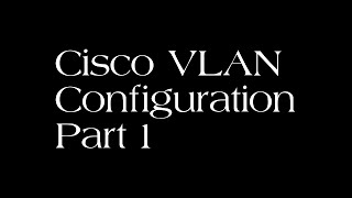 Cisco VLAN Setup  Cisco Configuration Step By Step Part 1  Creating VLANs [upl. by Gosselin449]