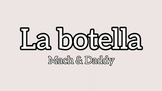 Mach amp Daddy  La botella Letra ❤️ [upl. by Annawad659]