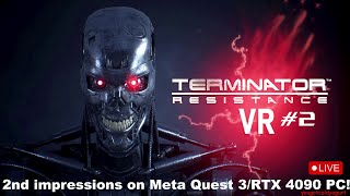 Pt2 Terminator Resistance in VR Inside a Game on the UEVR Mod  Meta Quest 3RTX 4090 PC Live [upl. by Olbap]