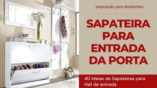 Sapateira para entrada da porta  40 Ideias de Sapateiras para Hall de entrada [upl. by Eniamrehc]