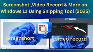 How to Screenshot Video Record amp More on Windows 11 Using Snipping Tool New Updated2025 [upl. by Gerrit611]