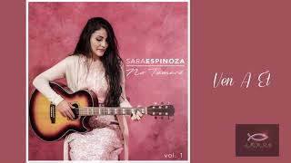 Ven A Él  Sara Espinoza Vol 1 [upl. by Eniamsaj]