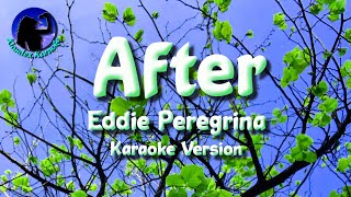 After  Eddie Peregrina Karaoke Version [upl. by Kessler960]