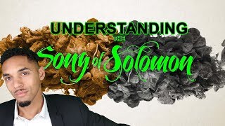 The Song of Solomon Explained Part 1 Chapter 1  27 [upl. by Zweig]