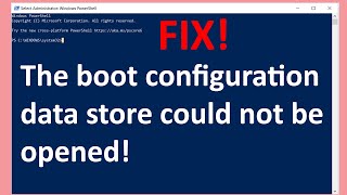 FIX The boot configuration data store could not be opened in PowerShell Windows 10 [upl. by Selma192]