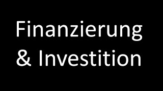 BWL  Überblick zu Kapitel 12 Finanzierung und 13 Investition [upl. by Ecirtaeb]