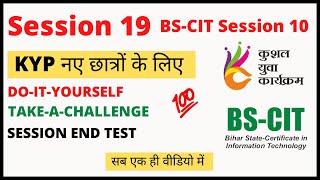 KYP Doityourself 19 Take a Challenge Session 19  BSCIT Session 10 [upl. by Irami]