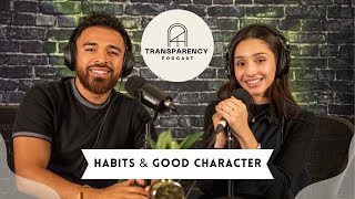 Transparency Podcast  Season 1 Ep2  Habits amp Good Character [upl. by Lamrert]