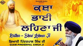 Katha Bhai Lehna Ji  Giani Pinderpal Singh Ji Ludhiana Wale  New Katha 2024  Shahad Guru [upl. by Floss]