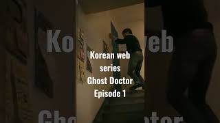 Ghost doctor Ep1 Korean web series [upl. by Cyrilla743]