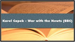 Karel Capek War with the Newts BBC Audiobook [upl. by Binette268]