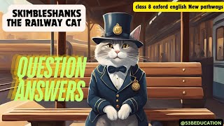 QUESTION ANSWERS SKIMBLESHANKS THE RAILWAY CAT OXFORD NEW PATHWAYS ENGLISH CLASS 8 [upl. by Hafeetal]