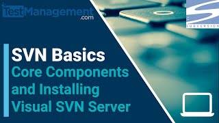 SVN Basics  Core Components and Installing Visual SVN Server [upl. by Adaval]