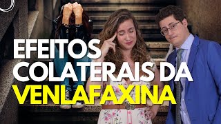 EFEITOS COLATERAIS DA VENLAFAXINA CUIDADO  DR TONTURA E DRA MARIA FERNANDA [upl. by Newbold]