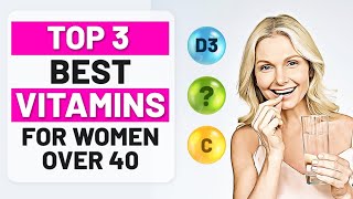 Top 3 Best Vitamins For Women Over 40 [upl. by Sayette939]