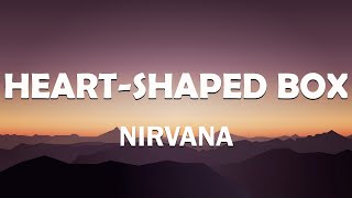 Nirvana  Heart Shaped Box Lyrics [upl. by Atteve]