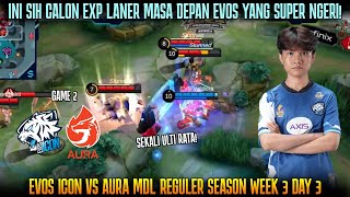 EXP LANE MASA DEPAN EVOS NGERI BGT GAME 2 EVOS ICON VS AURA MDL DAY 3 WEEK 3 [upl. by Beverlie]