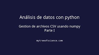 Gestión de archivos CSV usando numpy Parte I [upl. by Adyela939]