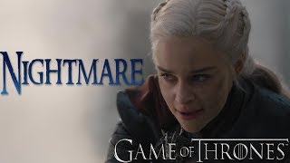 Game of Thrones  Daenerys Targaryen Tribute  Nightmare [upl. by Cooe]