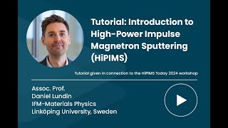 Tutorial Introduction to HighPower Impulse Magnetron Sputtering HiPIMS [upl. by Haggi373]