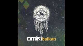 Omiki  Balkan [upl. by Arihaj]