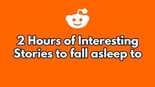 2 hours of stories to fall asleep to part 40 [upl. by Annavas]