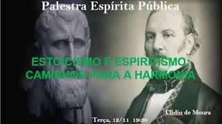 quotEstoicismo e Espiritismo caminhos para a harmoniaquot com Clídio de Moura [upl. by Besse]