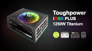 Thermaltake Toughower iRGB PLUS 1250W Titanium  TT Premium Edition [upl. by Medea]