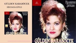 Gülden Karaböcek  Bir Daha Söyle Official Audio [upl. by Herrick]