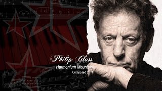 Philip Glass Harmonium Mountain [upl. by Nicki]