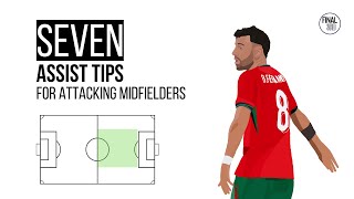 SEVEN tips to create more ASSISTS as an ATTACKING MIDFIELDER ⚽️  Analysis of Creative Midfielders 🙌 [upl. by Ainsley399]