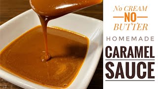 How To Make CARAMEL SAUCE  No Cream No Butter Recipe [upl. by Acemat]