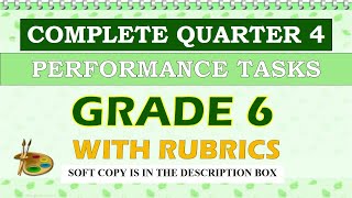 GRADE 6  COMPLETE QUARTER 4 PERFORMANCE TASKS WITH RUBRICS [upl. by Aillil]