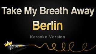 Berlin  Take My Breath Away Karaoke Version [upl. by Asenab295]