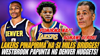 BREAKING LAKERS PINAPIRMA NA SI MILES BRIDGES AT RUSSEL WESTBROOK SA DENVER NUGGETS NA NEXTSEASON [upl. by Bethanne]