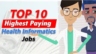 10 Highest Informatics Salaries  You wont regret switching from clinical to Informatics [upl. by Sirehc]