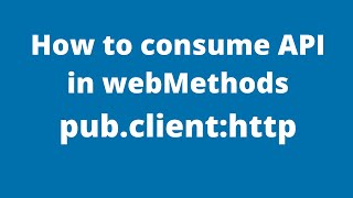 How to consume REST API in webMethods using pubclienthttp [upl. by Laresa]